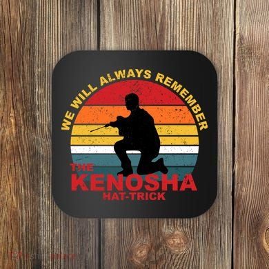 Kyle Rittenhouse We Will Always Remember The Kenosha Hat Trick Coaster