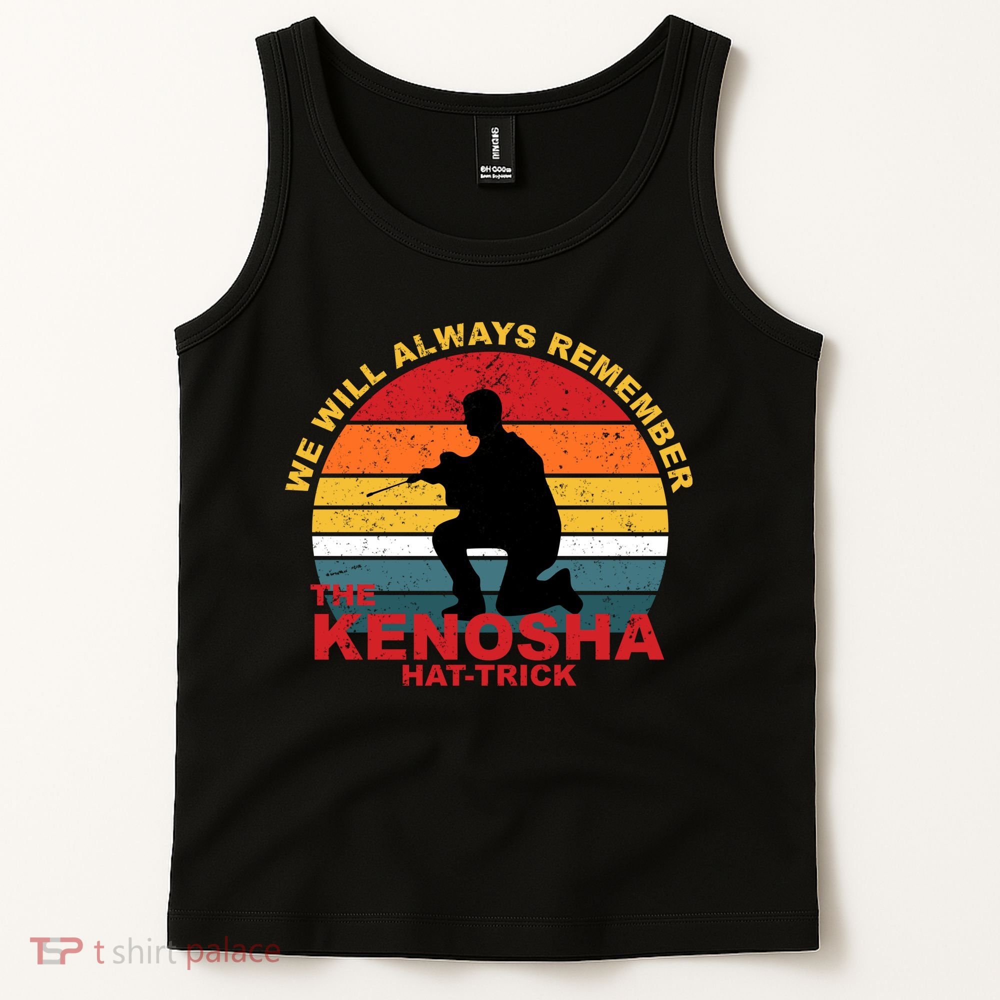Kyle Rittenhouse We Will Always Remember The Kenosha Hat Trick Tank Top