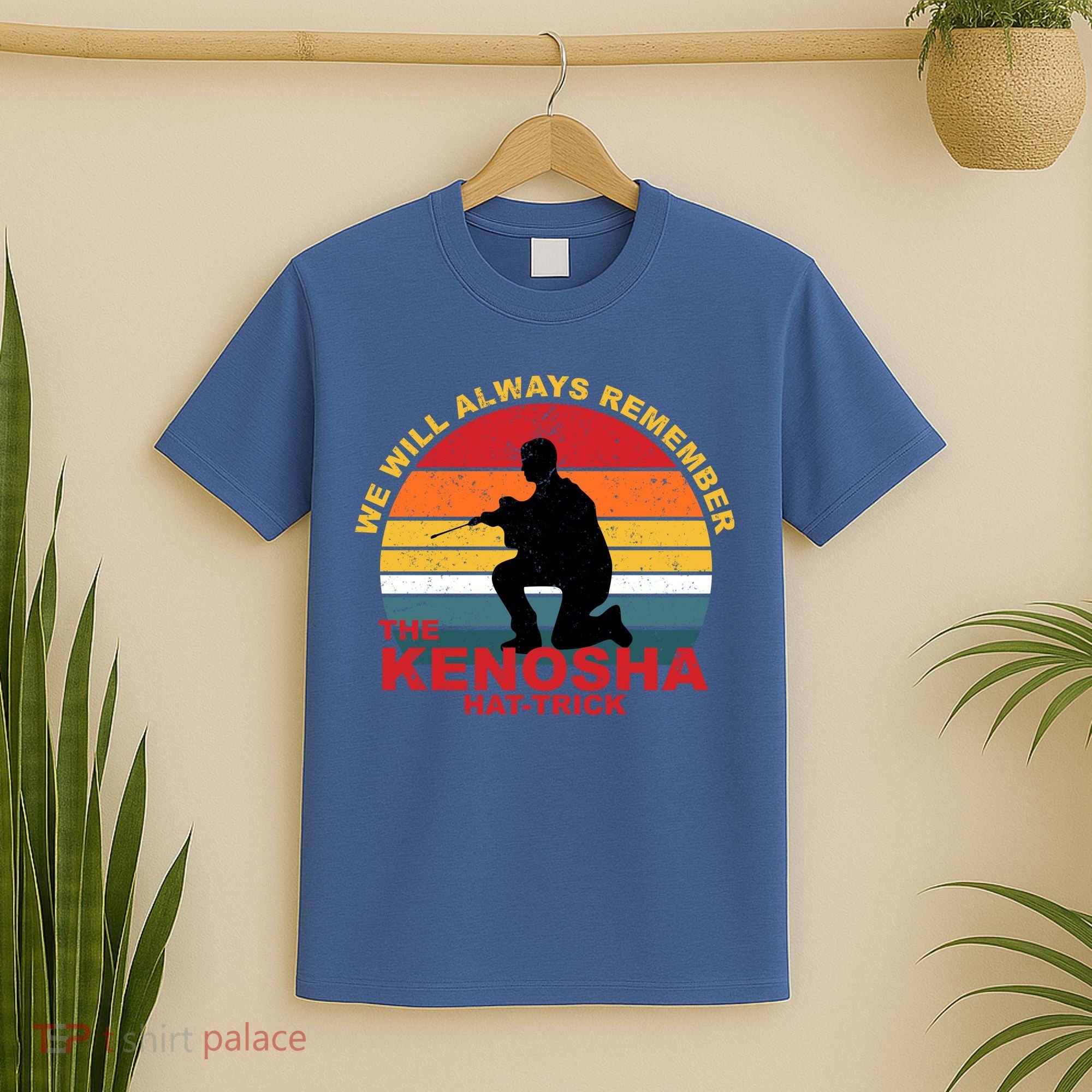 Kyle Rittenhouse We Will Always Remember The Kenosha Hat Trick T-Shirt