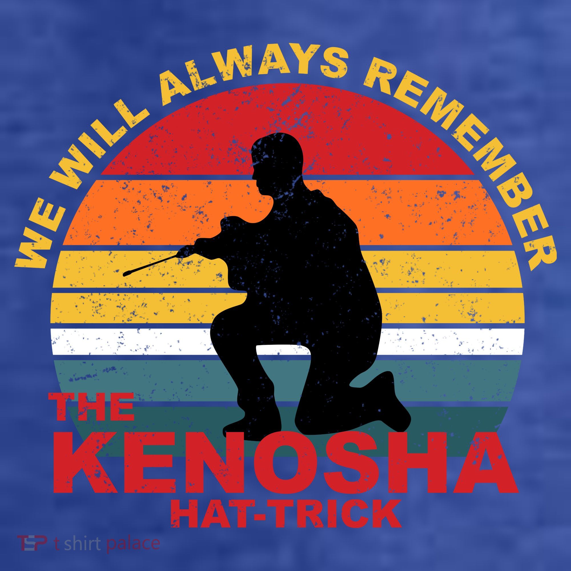 Kyle Rittenhouse We Will Always Remember The Kenosha Hat Trick Women's T-Shirt