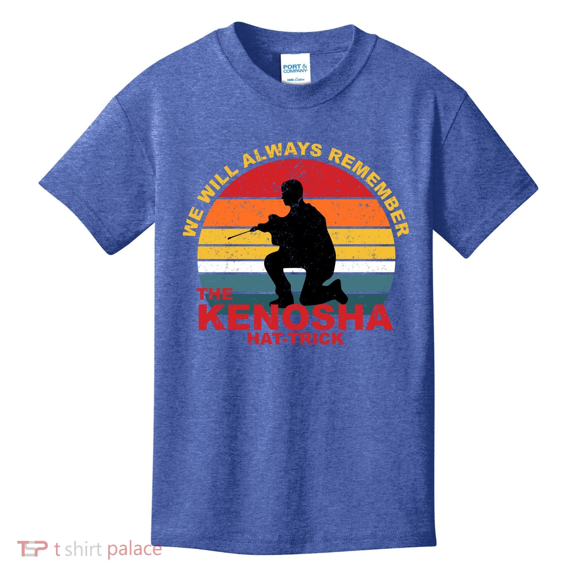 Kyle Rittenhouse We Will Always Remember The Kenosha Hat Trick Kids T-Shirt