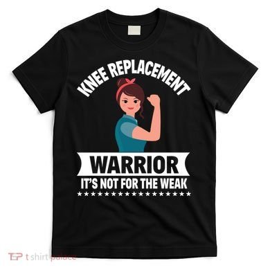 Knee Replacement Warrior Knee Surgery Recovery Get Well Gift T-Shirt