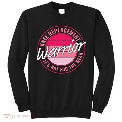 Knee Replacement Warrior Women Knee Surgery Sweatshirt
