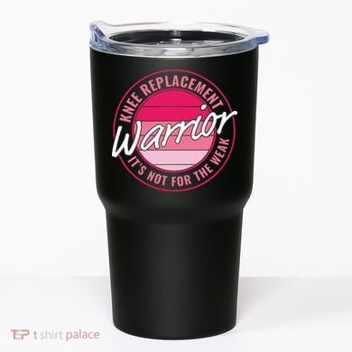 Knee Replacement Warrior Women Knee Surgery Tumbler