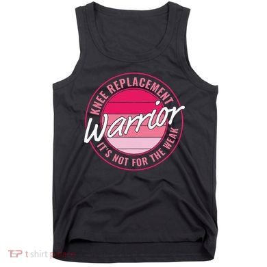 Knee Replacement Warrior Women Knee Surgery Tank Top