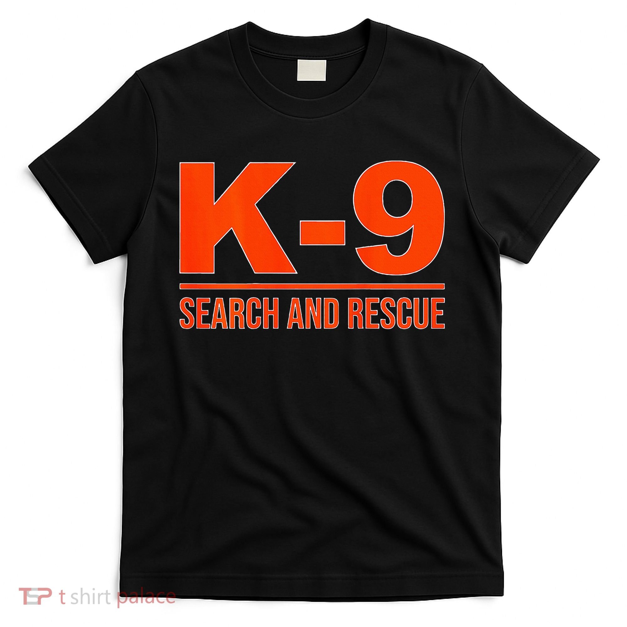 K9 Search And Rescue Sar Emergency Search Team Uniform T-Shirt