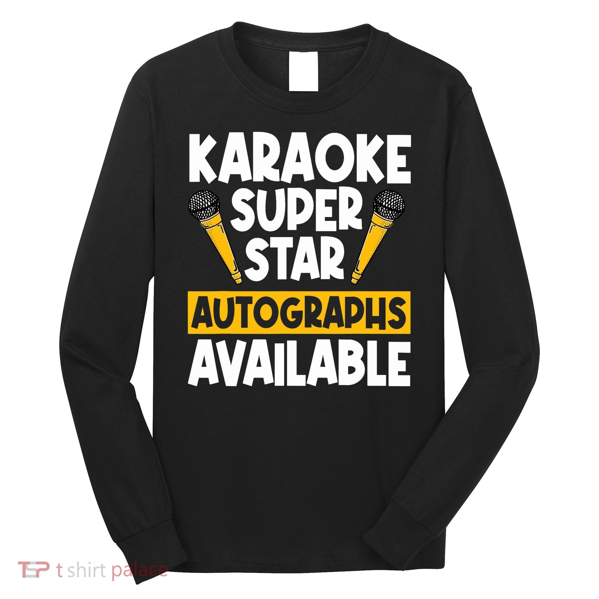 Karaoke Superstar Autographs Available KTV Singer Long Sleeve Shirt