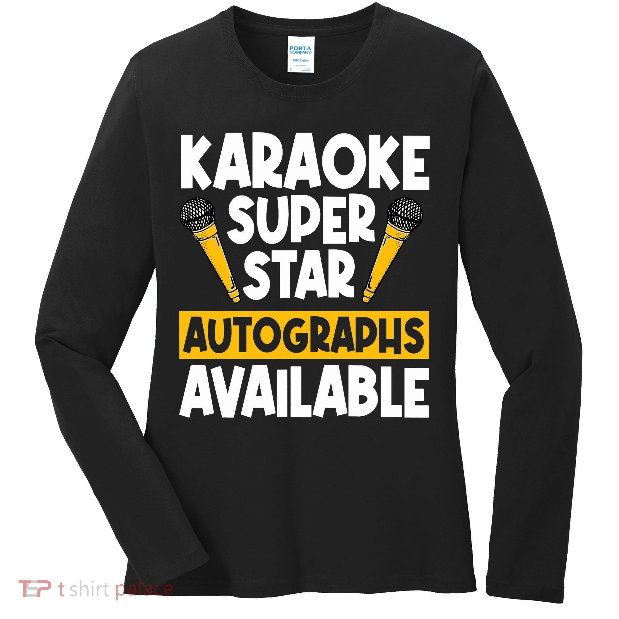 Karaoke Superstar Autographs Available KTV Singer Women's Long Sleeve Shirt