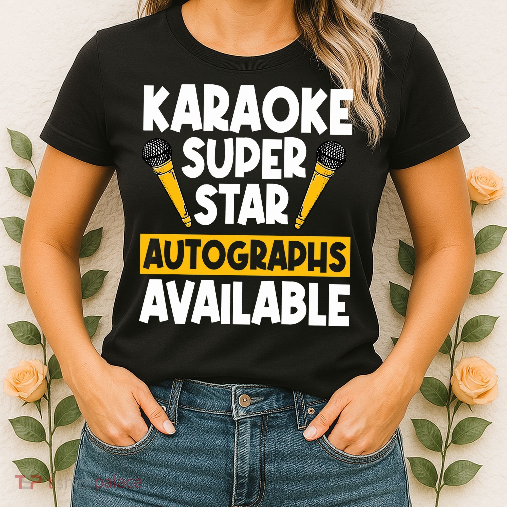 Karaoke Superstar Autographs Available KTV Singer Women's T-Shirt