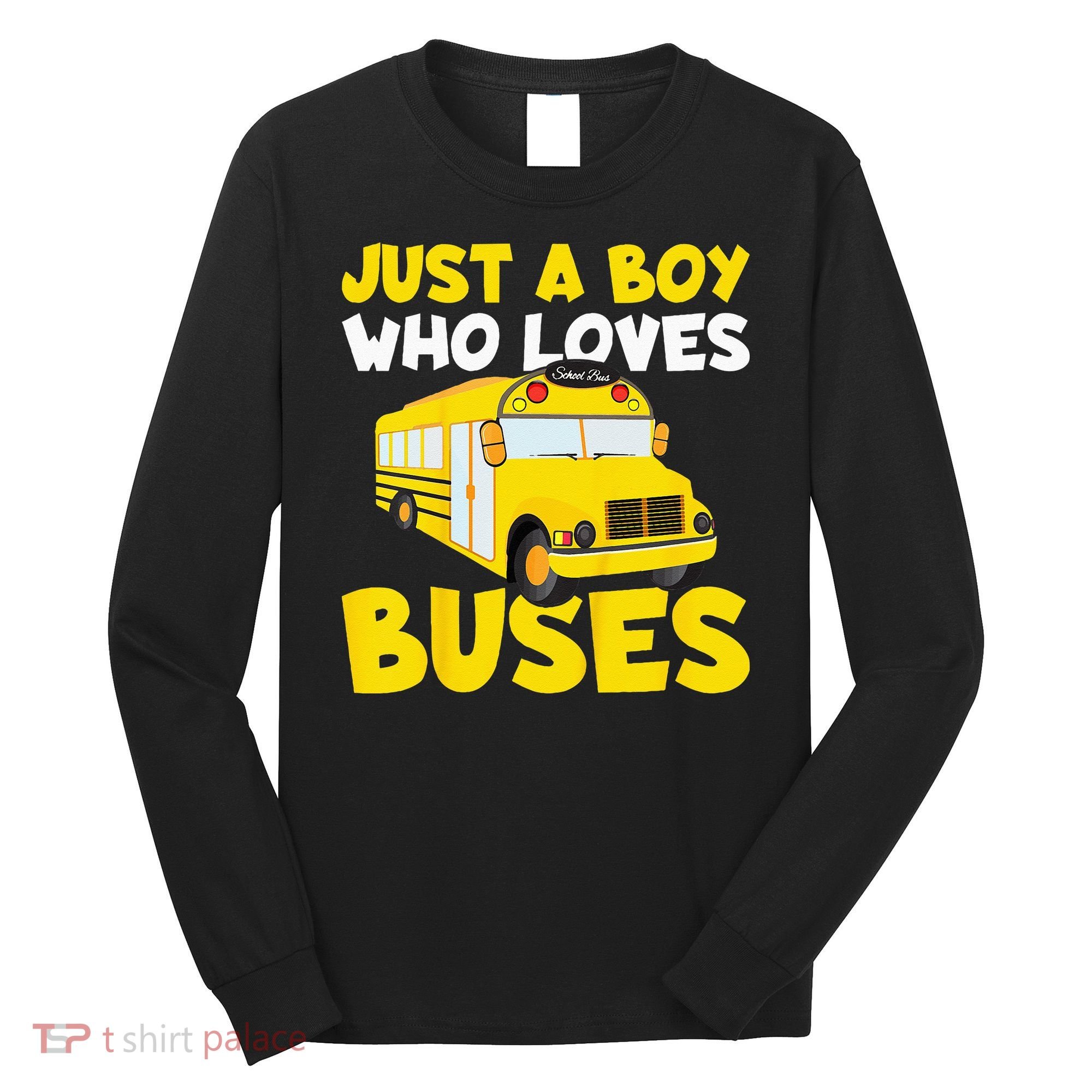 Kids School Bus Costume Just A Boy Who Loves Buses Long Sleeve Shirt