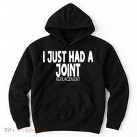 Knee Shoulder Hip Surgery I Just Had A Joint Replacement gag Hoodie thumb 0