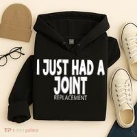 Knee Shoulder Hip Surgery I Just Had A Joint Replacement gag Hoodie thumb 4