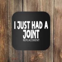 Knee Shoulder Hip Surgery I Just Had A Joint Replacement gag Coaster thumb 0