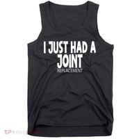 Knee Shoulder Hip Surgery I Just Had A Joint Replacement gag Tank Top thumb 0
