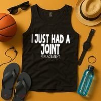 Knee Shoulder Hip Surgery I Just Had A Joint Replacement gag Tank Top thumb 4