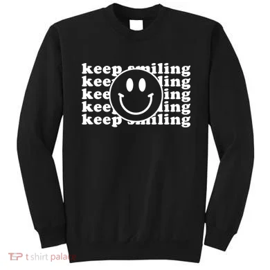 Keep Smiling Happy Face Sweatshirt