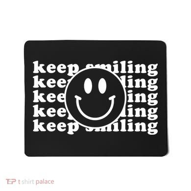 Keep Smiling Happy Face Mousepad