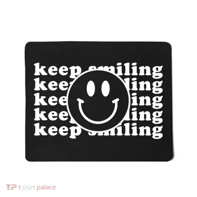 Keep Smiling Happy Face Mousepad