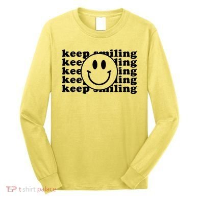 Keep Smiling Happy Face Long Sleeve Shirt