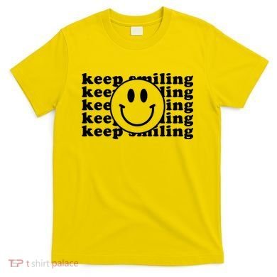 Keep Smiling Happy Face T-Shirt