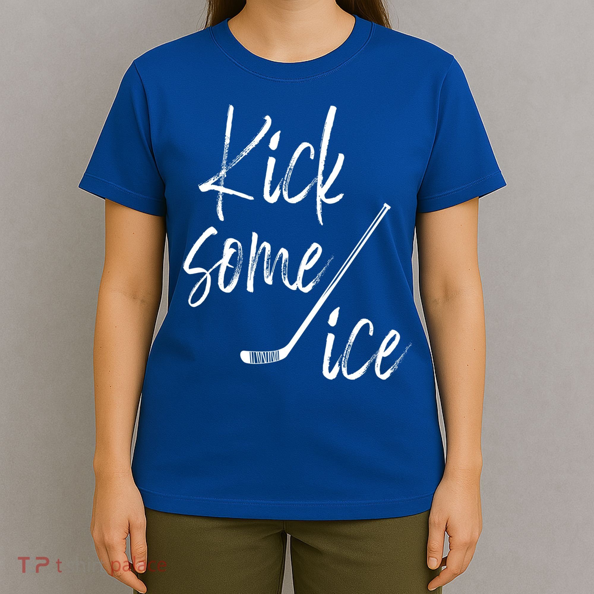 Kick Some Ice Hockey Quote Hockey Stick Meaningful Gift T-Shirt