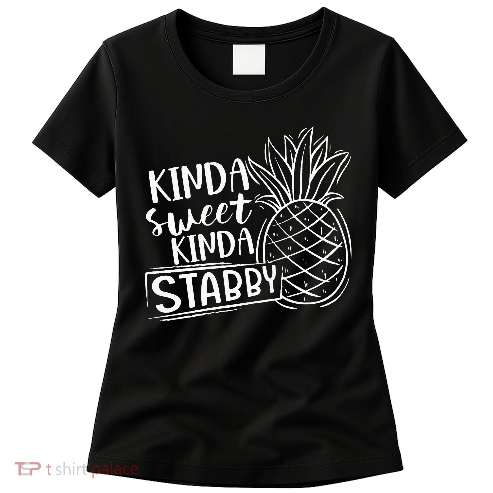 Kinda Sweet Kinda Stabby Funny Sarcastic Sarcasm Pineapple Women's T-Shirt