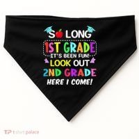 Kids So Long 1st Grade 2nd Grade Here I Come 1st Grade Graduation Meaningful Gif USA-Made Doggie Bandana thumb 0