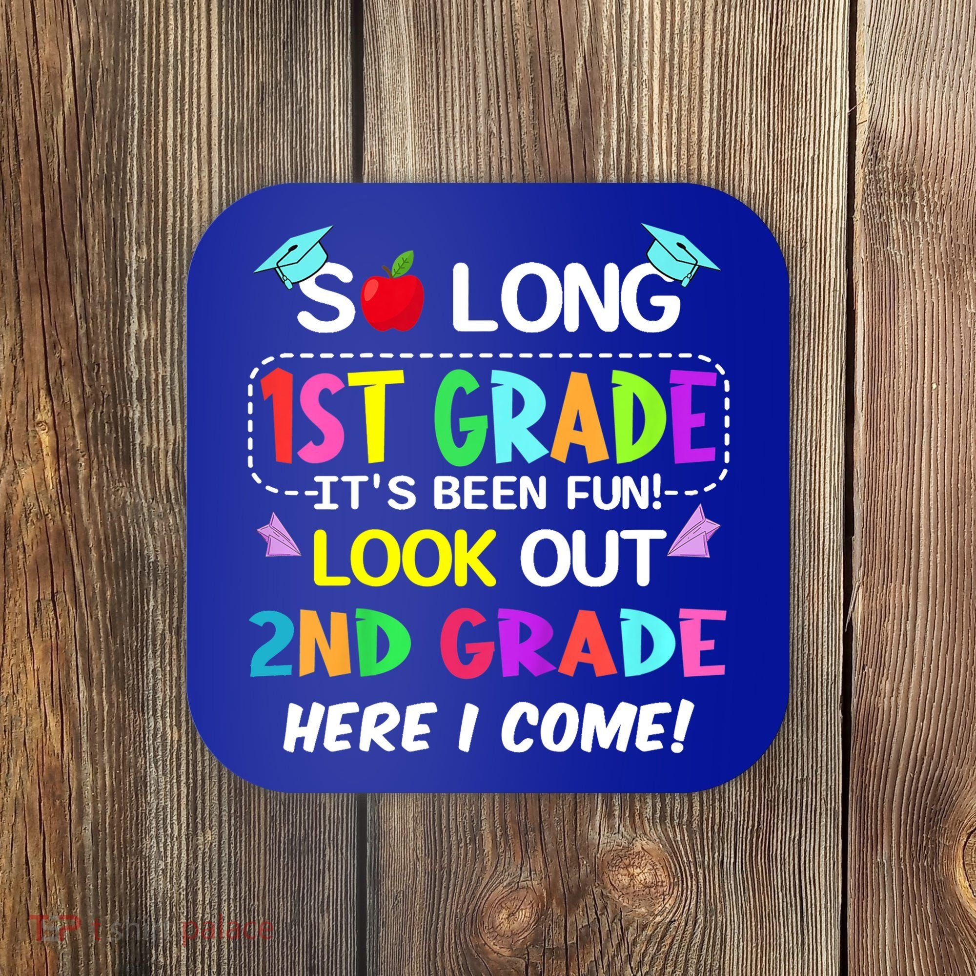 Kids So Long 1st Grade 2nd Grade Here I Come 1st Grade Graduation Meaningful Gif Coaster