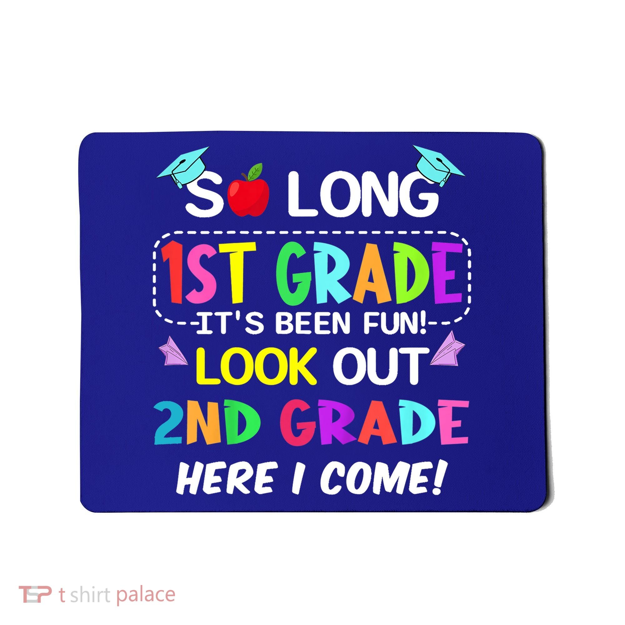 Kids So Long 1st Grade 2nd Grade Here I Come 1st Grade Graduation Meaningful Gif Mousepad
