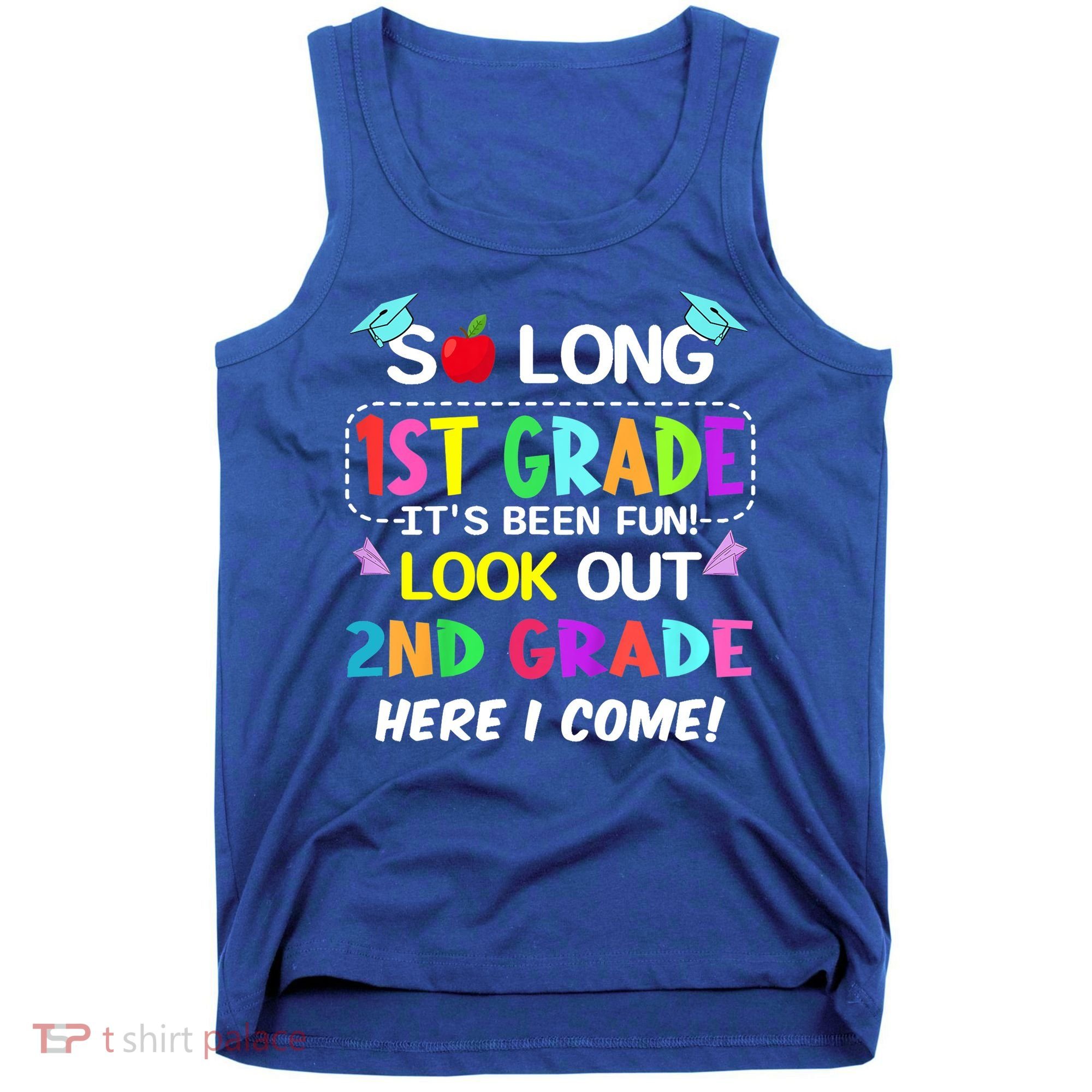 Kids So Long 1st Grade 2nd Grade Here I Come 1st Grade Graduation Meaningful Gif Tank Top