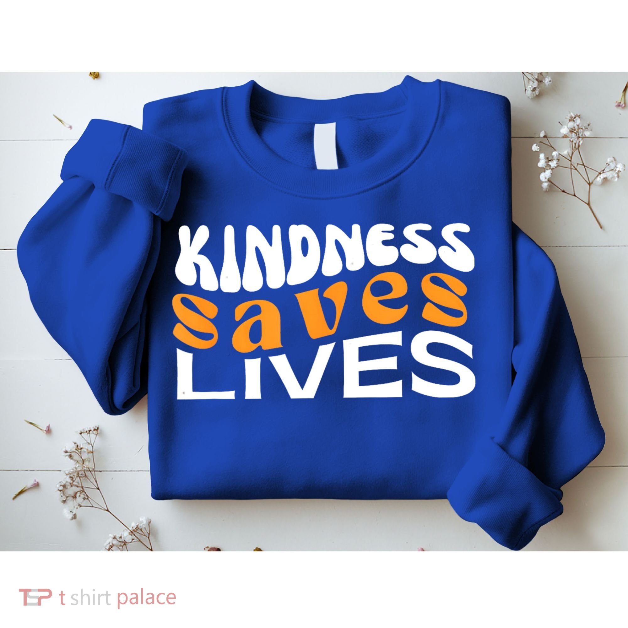 Kindness Saves Lives Mental Health Awareness Tee Sweatshirt