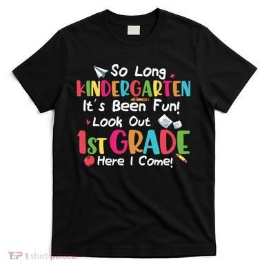 Kindergarten So Long Its Been 1st Grade Back To School T-Shirt