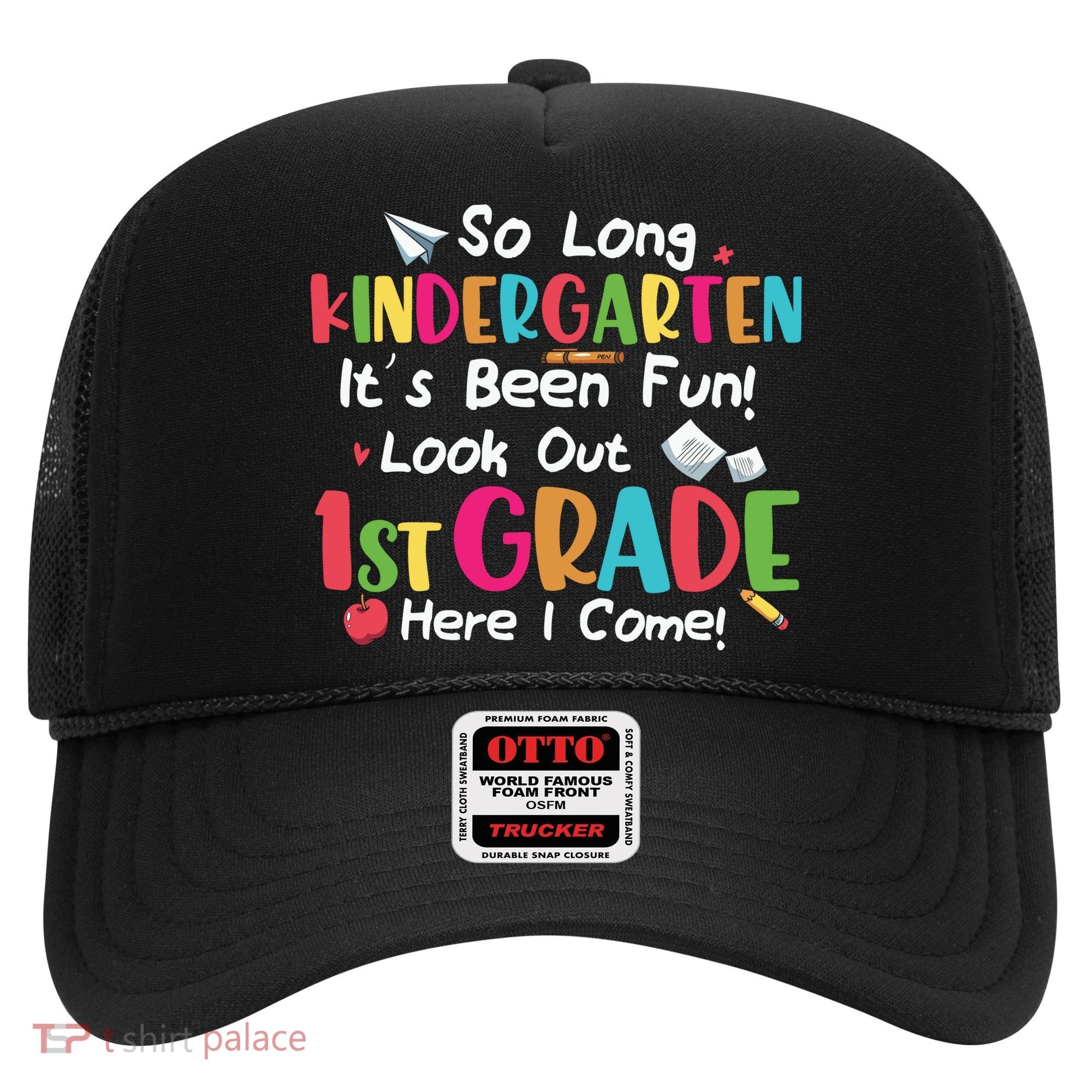 Kindergarten So Long Its Been 1st Grade Back To School Hat