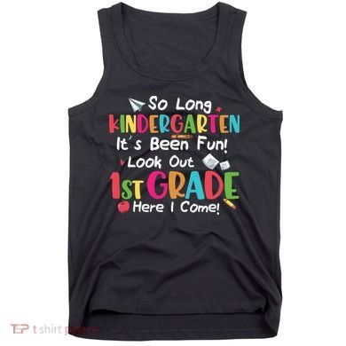 Kindergarten So Long Its Been 1st Grade Back To School Tank Top
