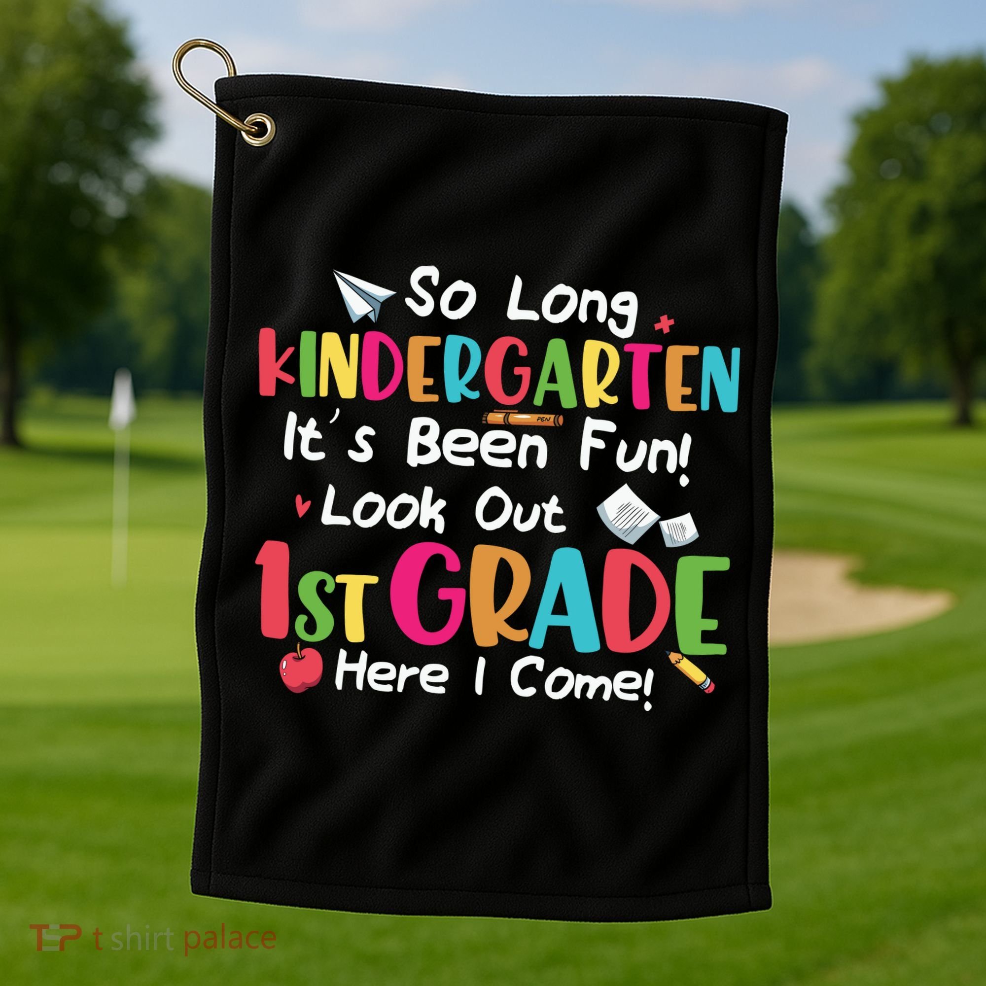 Kindergarten So Long Its Been 1st Grade Back To School Golf Towel
