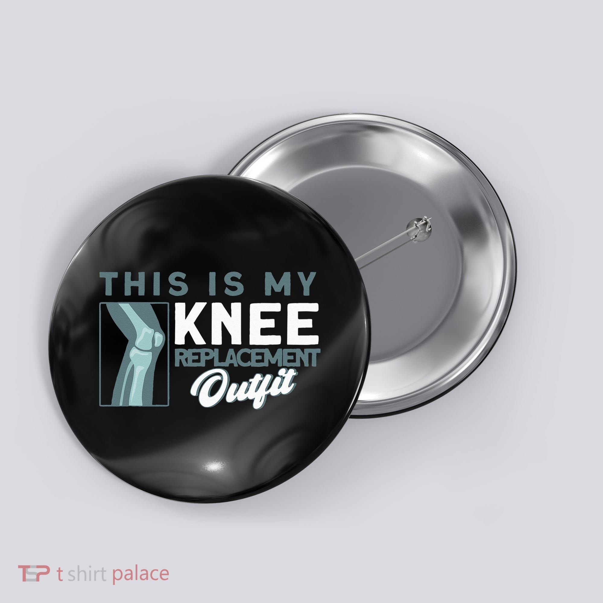 Knee Surgery My Knee Replacement Outfit TKR Knee Replacement Button