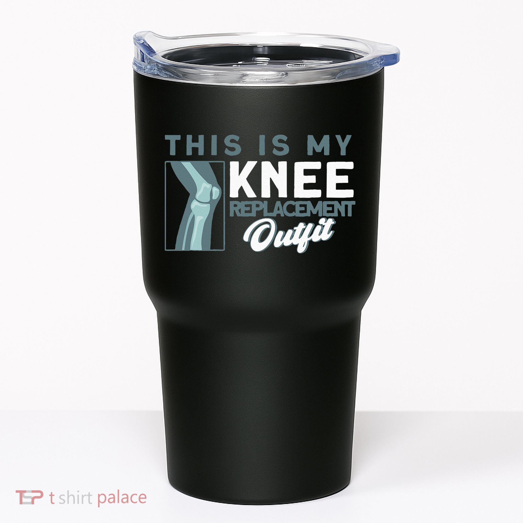Knee Surgery My Knee Replacement Outfit TKR Knee Replacement Tumbler