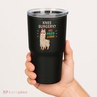 Knee Surgery No Probllama Knee Replacement Recovery Gift Tumbler thumb 2