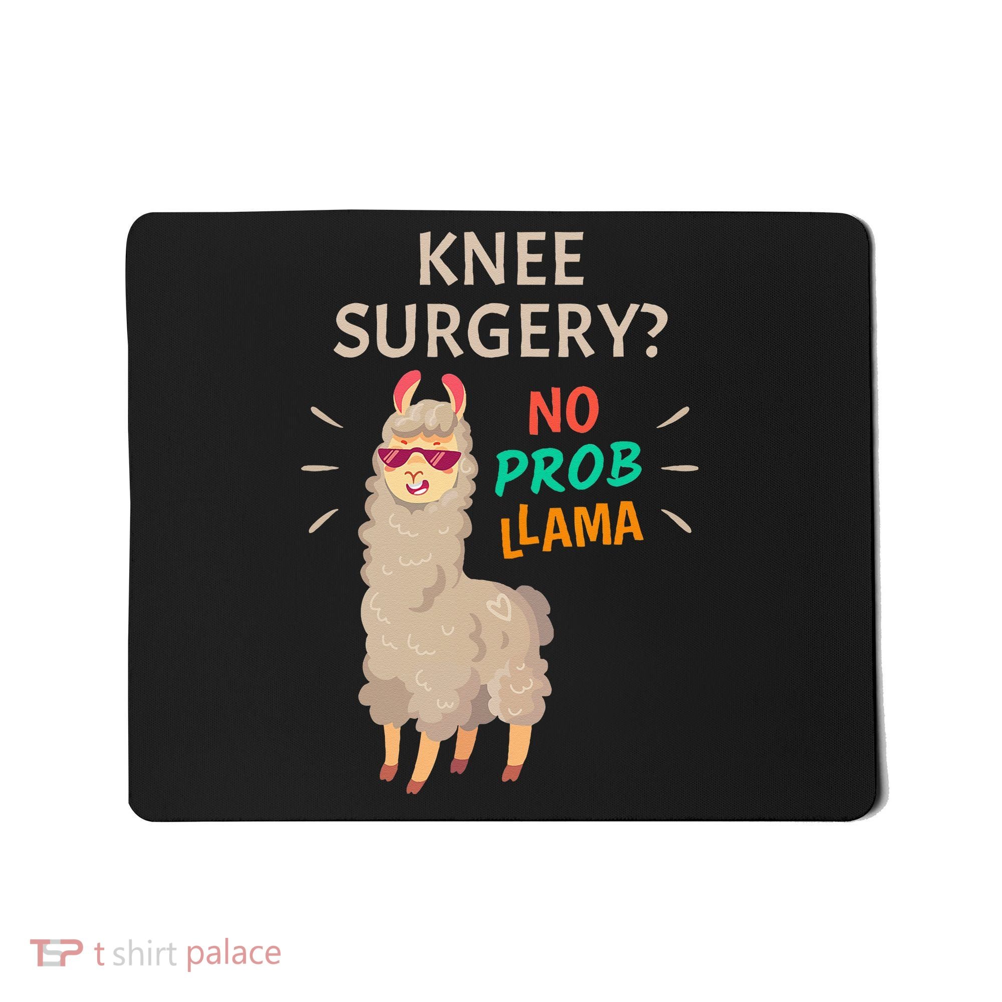 Knee Surgery No Probllama Knee Replacement Recovery Gift Mousepad