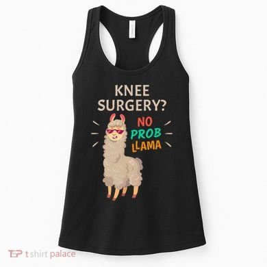 Knee Surgery No Probllama Knee Replacement Recovery Gift Women's Tank Top