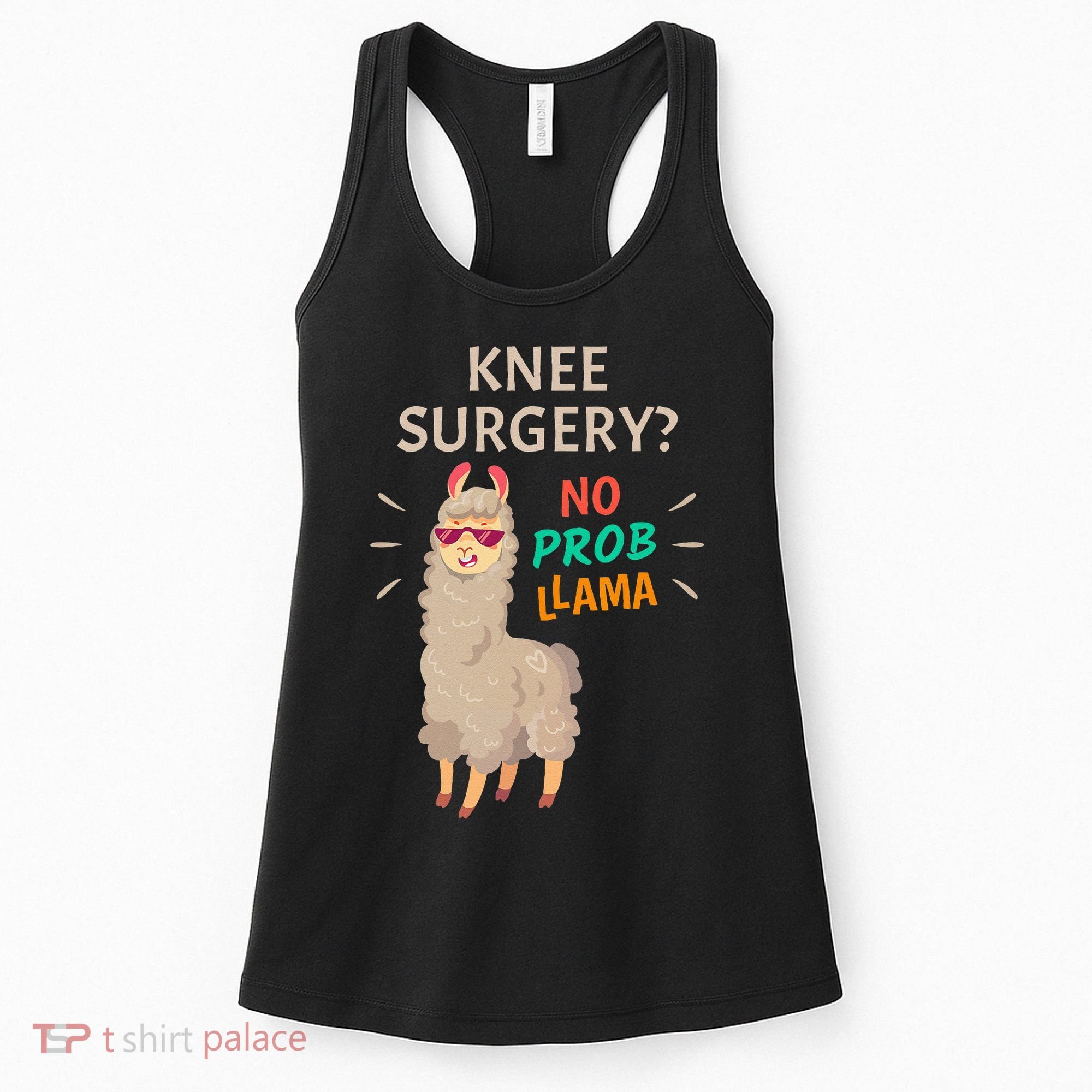 Knee Surgery No Probllama Knee Replacement Recovery Gift Women's Tank Top