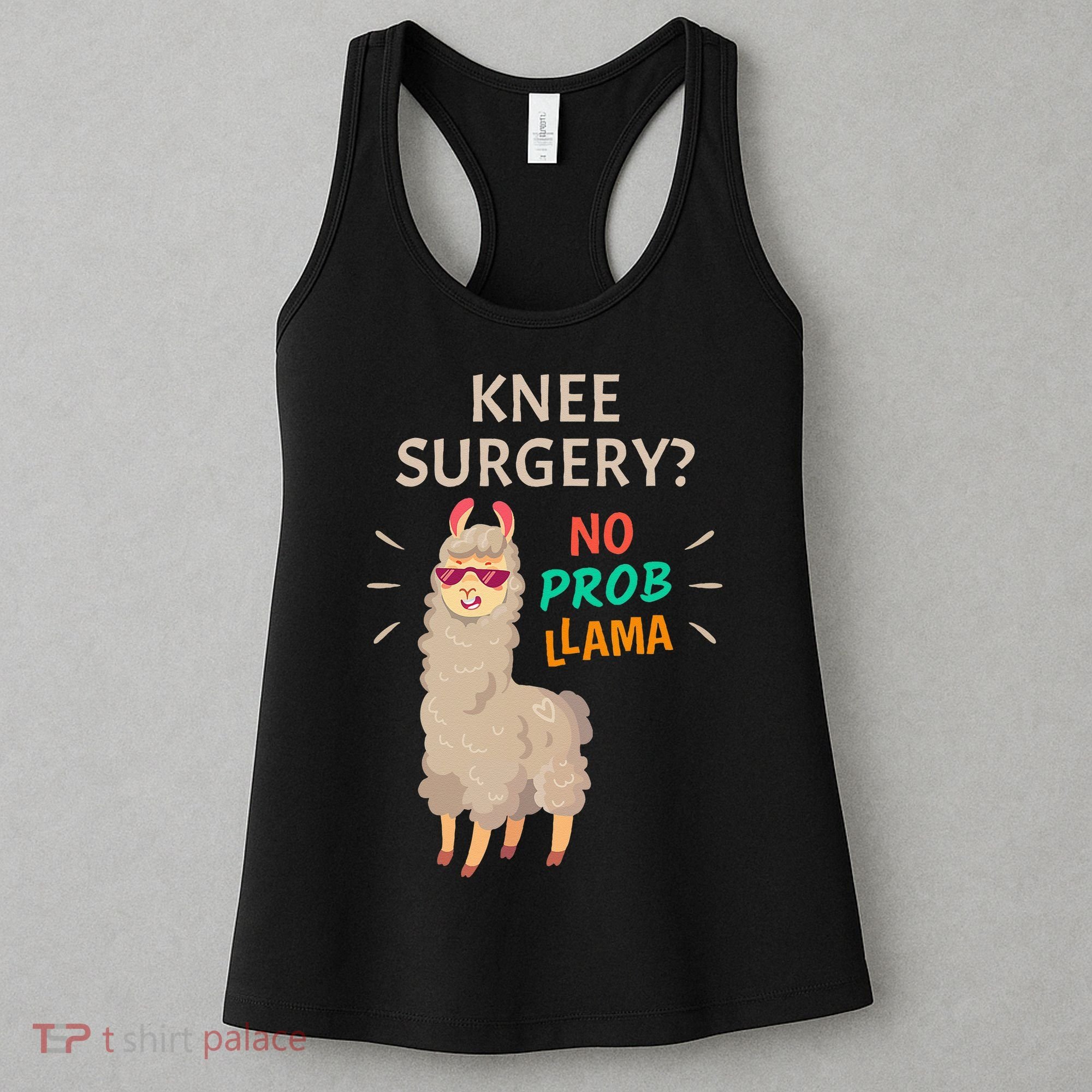 Knee Surgery No Probllama Knee Replacement Recovery Gift Women's Tank Top