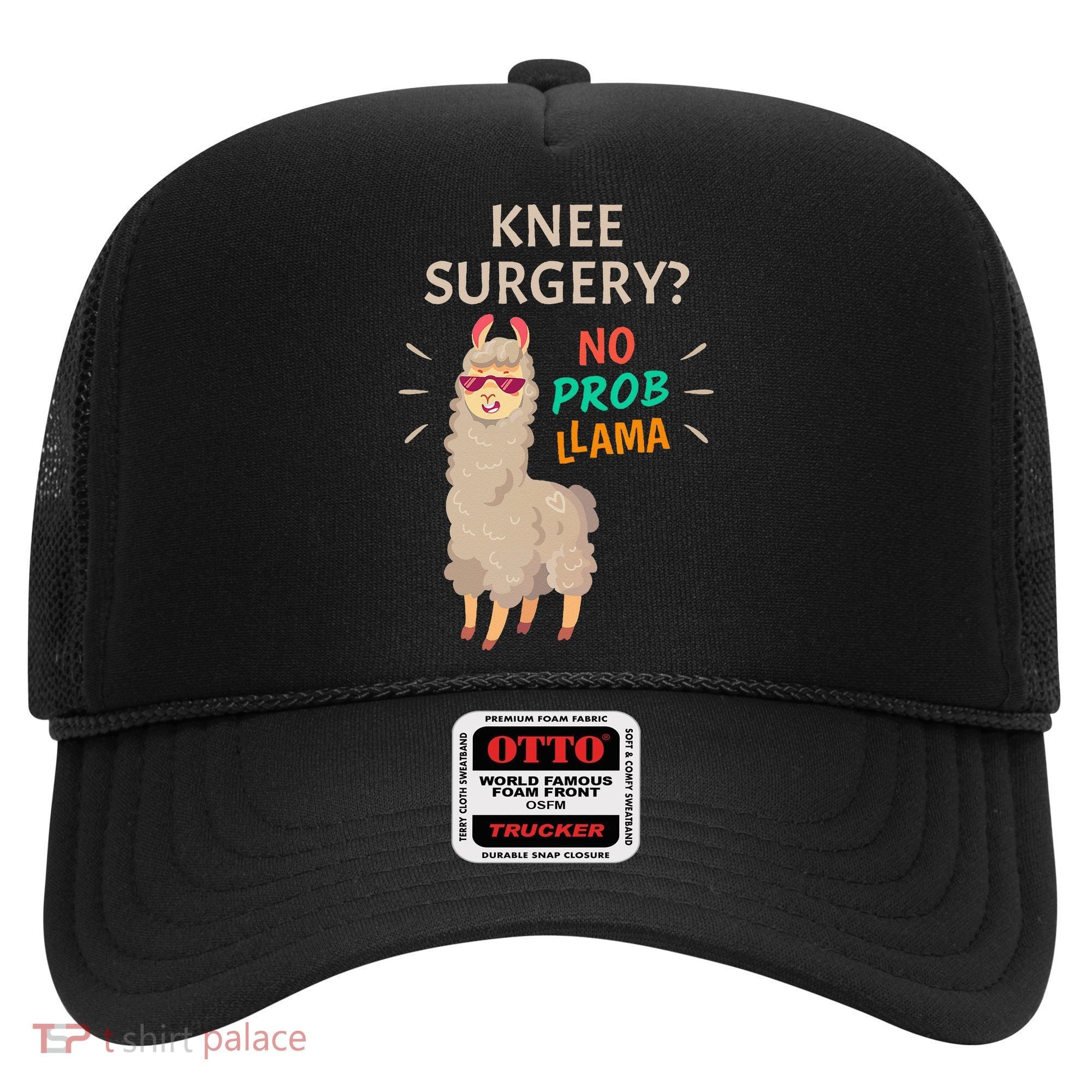 Knee Surgery No Probllama Knee Replacement Recovery Gift Hat