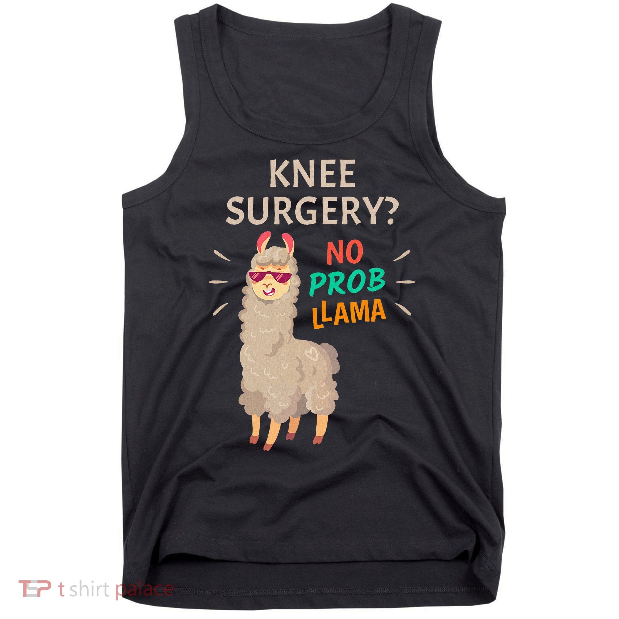 Knee Surgery No Probllama Knee Replacement Recovery Gift Tank Top