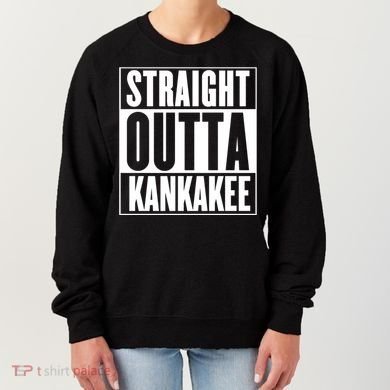 Kankakee Straight Outta Kankakee Gift Women's Sweatshirt