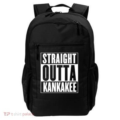 Kankakee Straight Outta Kankakee Gift Backpack