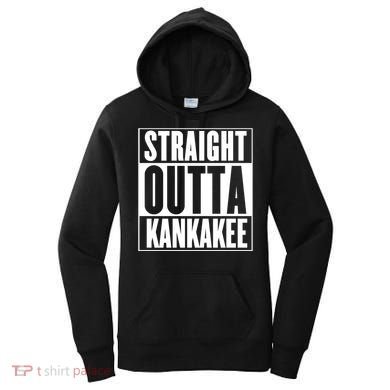 Kankakee Straight Outta Kankakee Gift Women's Hoodie
