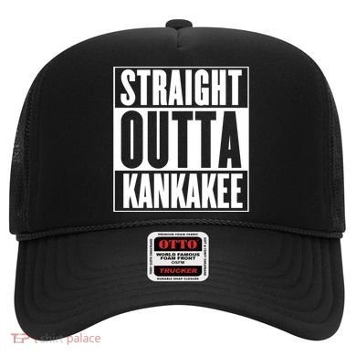 Kankakee Straight Outta Kankakee Gift Hat