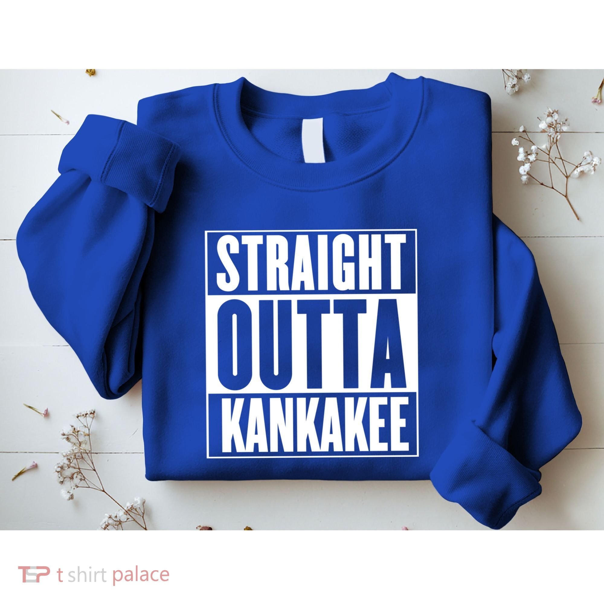 Kankakee Straight Outta Kankakee Gift Sweatshirt