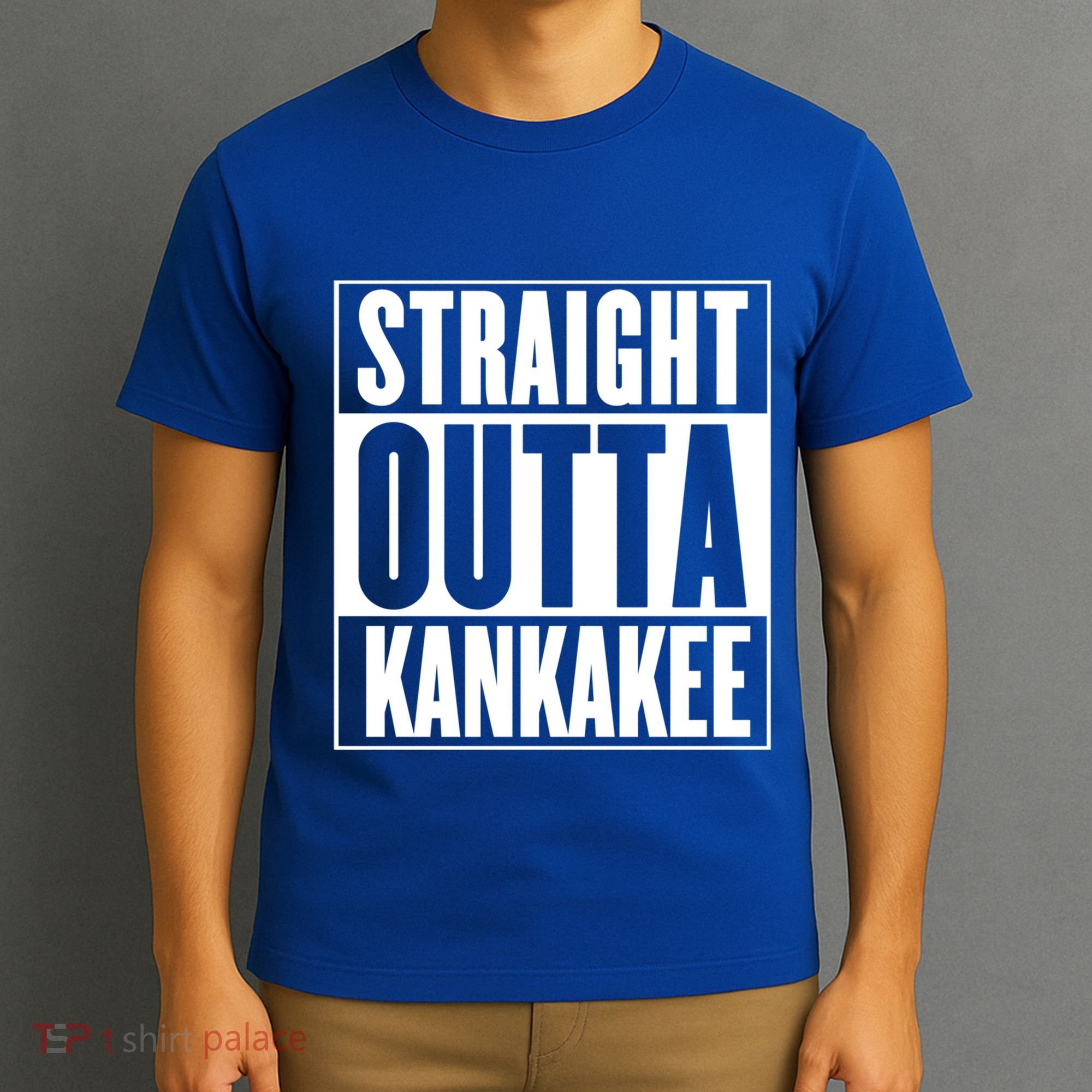 Kankakee Straight Outta Kankakee Gift T-Shirt